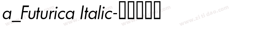 a_Futurica Italic字体转换